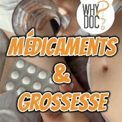 Médicaments et Grossesse – WhyDoc
